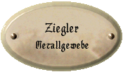 Ziegler Metallgewebe